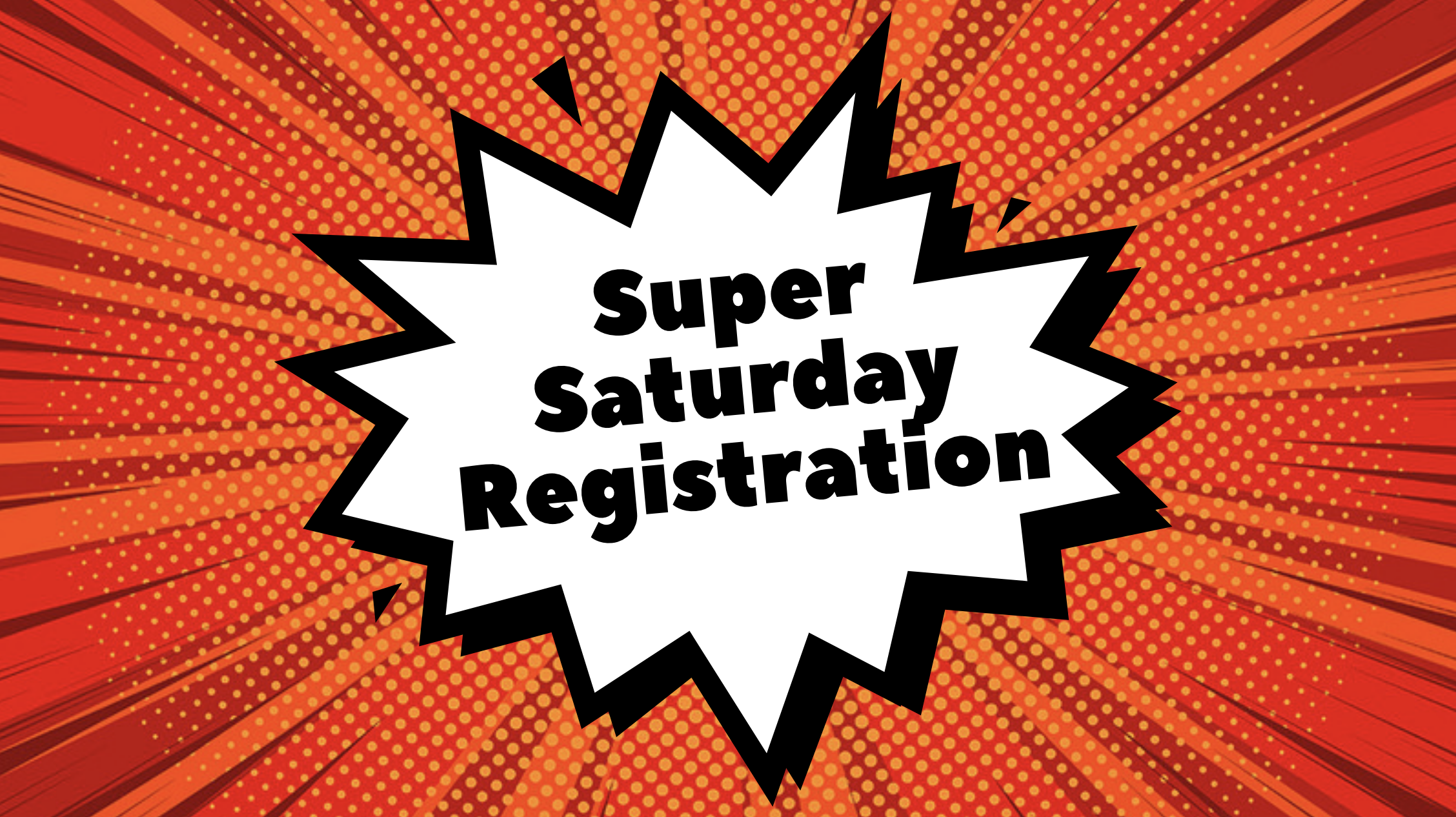 Super Saturday Registration August 10, 2019