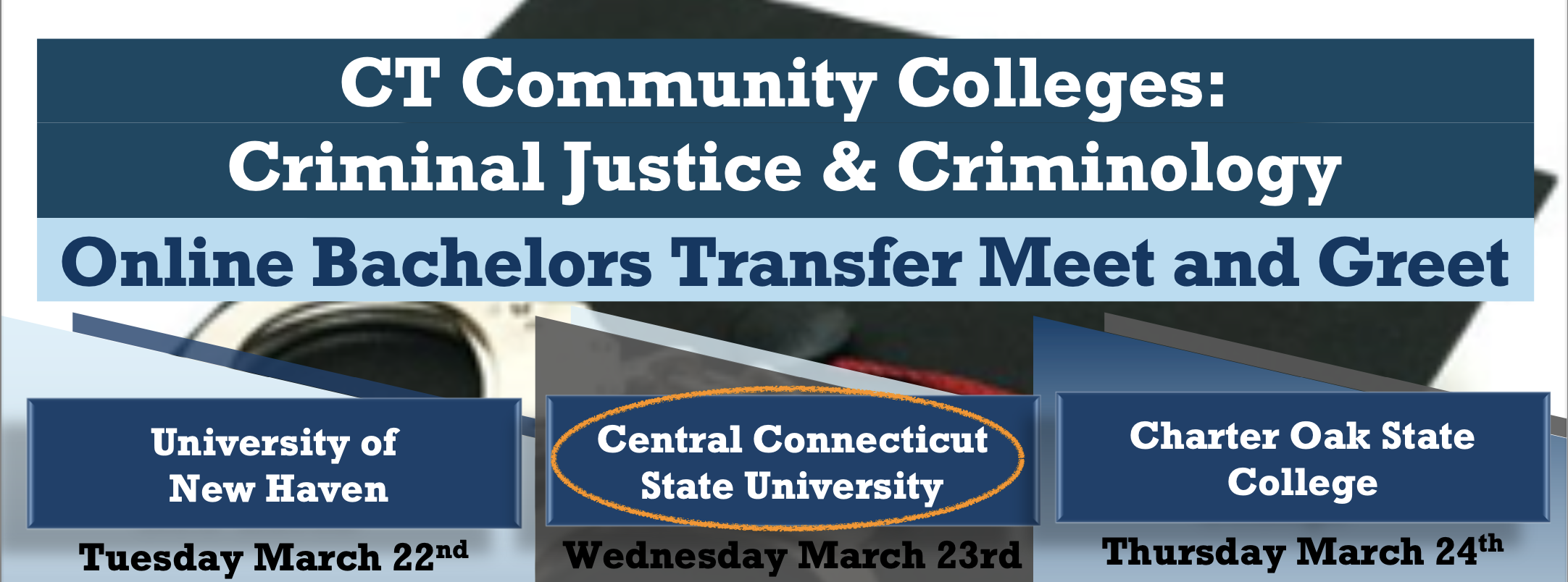 Header for Central Connecticut State University's portion of the CT Community College Colleges Criminal Justice & Criminology Online Bachelors Transfer Meet and Greet on March 23, 2022